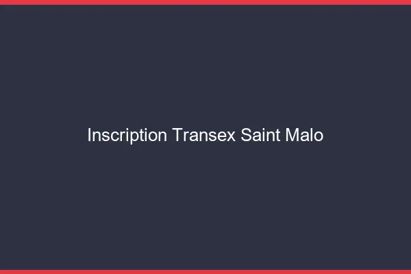 Inscription Transex Saint-Malo