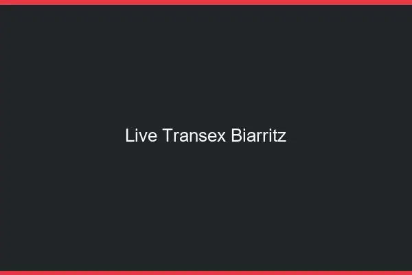 Live Transex Biarritz