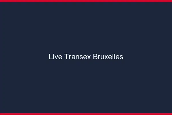 Live Transex Bruxelles