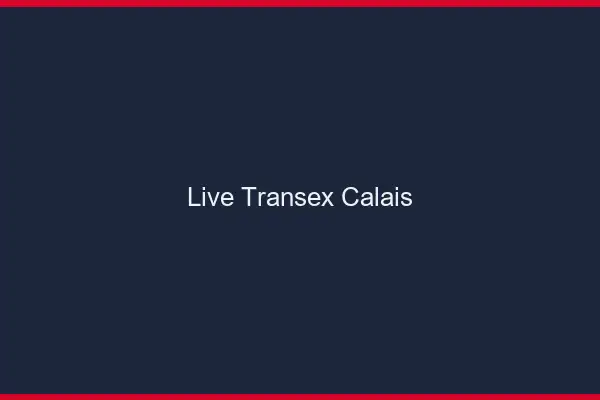 Live Transex Calais