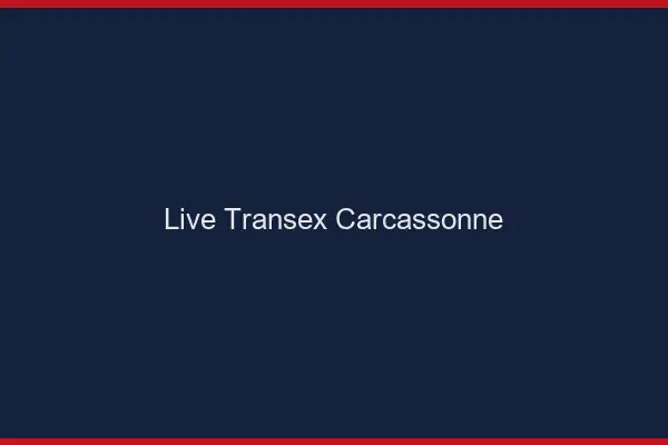 Live Transex Carcassonne