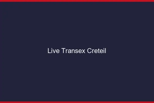 Live Transex Créteil