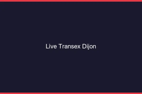 Live Transex Dijon