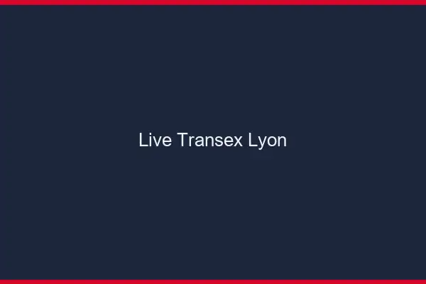 Live Transex Lyon