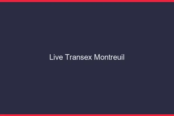 Live Transex Montreuil