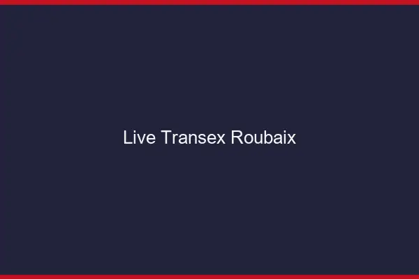 Live Transex Roubaix