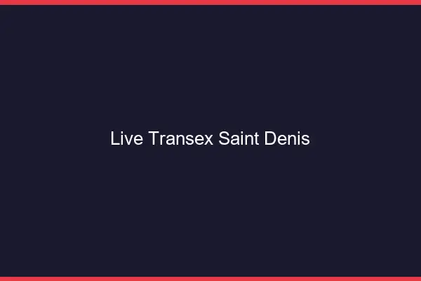 Live Transex Saint-Denis