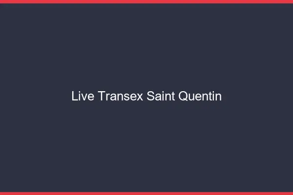 Live Transex Saint-Quentin
