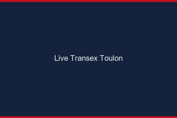 Live Transex Toulon