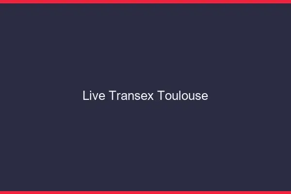 Live Transex Toulouse