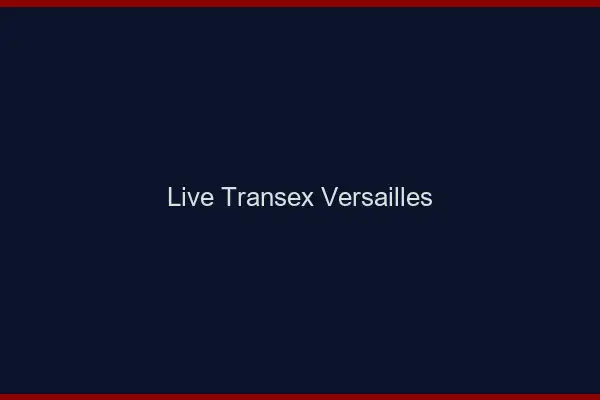 Live Transex Versailles