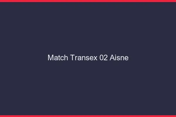 Match Transex 02 Aisne