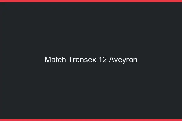 Match Transex 12 Aveyron
