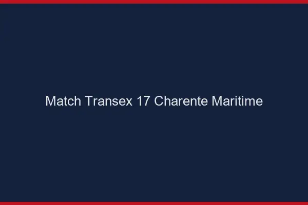 Match Transex 17 Charente Maritime