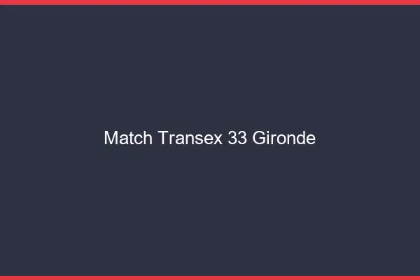 Match Transex 33 Gironde