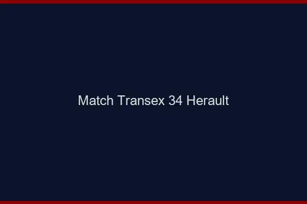 Match Transex 34 Herault