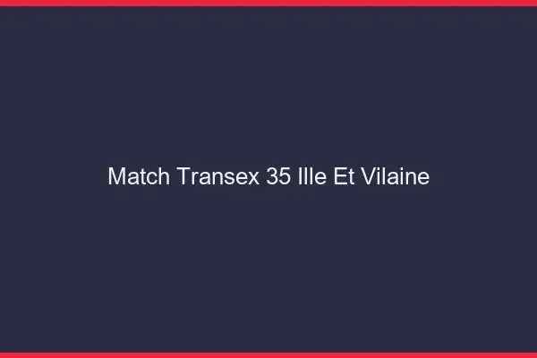 Match Transex 35 Ille Et Vilaine