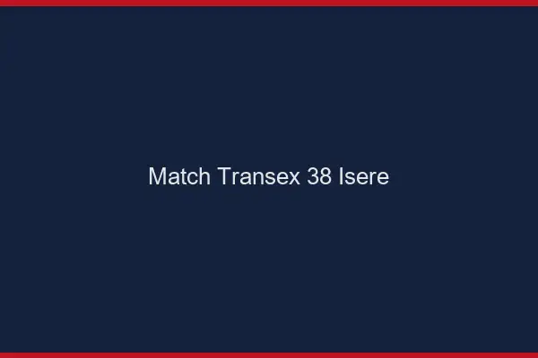 Match Transex 38 Isere