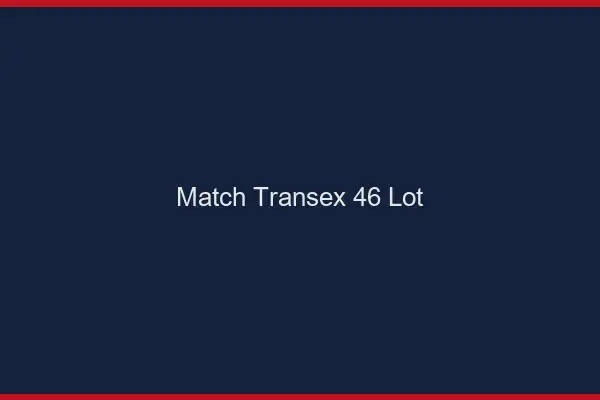 Match Transex 46 Lot