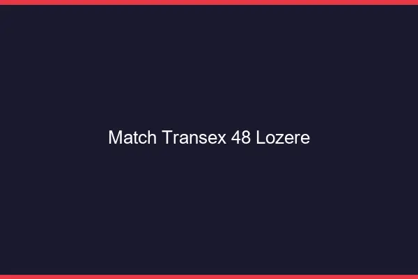 Match Transex 48 Lozere