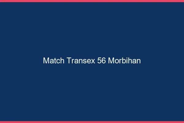 Match Transex 56 Morbihan