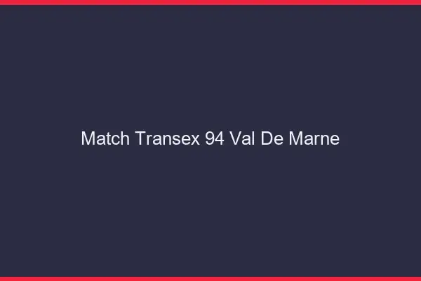 Match Transex 94 Val De Marne