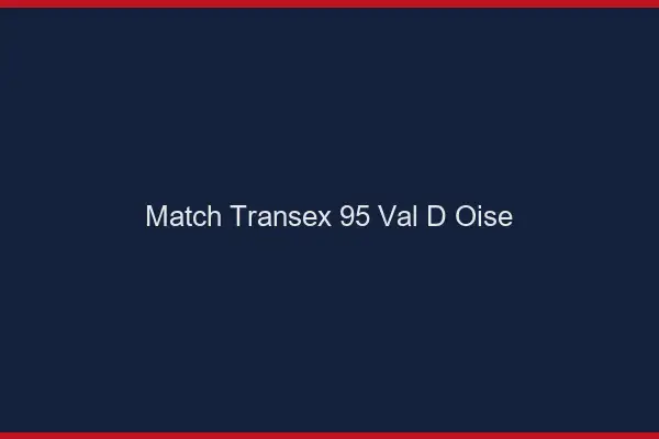 Match Transex 95 Val D Oise