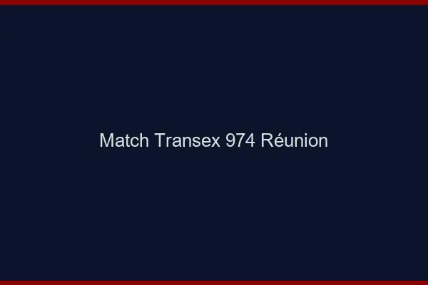 Match Transex 974 Reunion