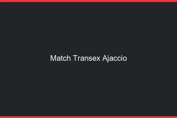 Match Transex Ajaccio
