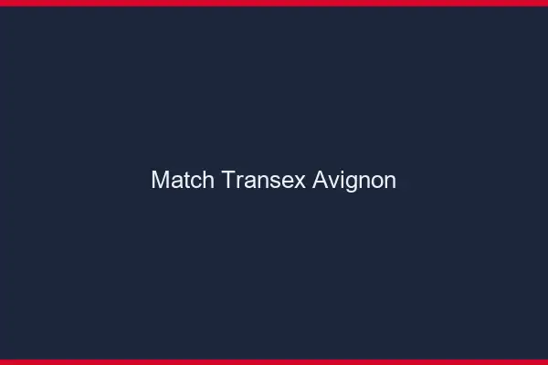 Match Transex Avignon