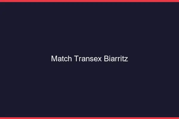 Match Transex Biarritz