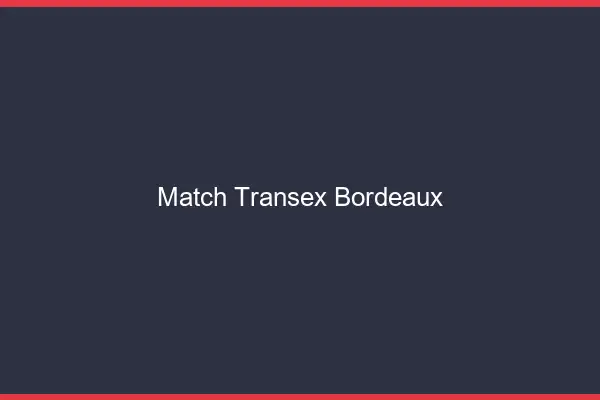 Match Transex Bordeaux