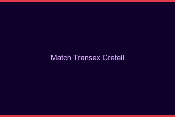 Match Transex Créteil