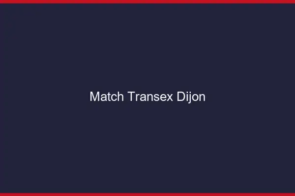 Match Transex Dijon
