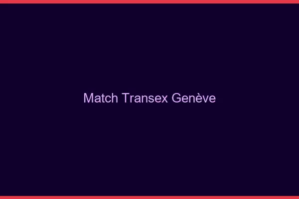 Match Transex Genève