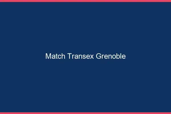 Match Transex Grenoble