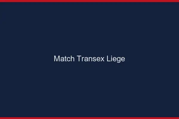 Match Transex Liège