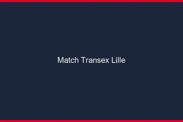 Match Transex Lille
