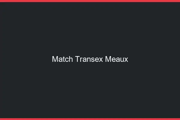 Match Transex Meaux