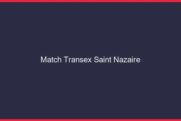 Match Transex Saint-Nazaire