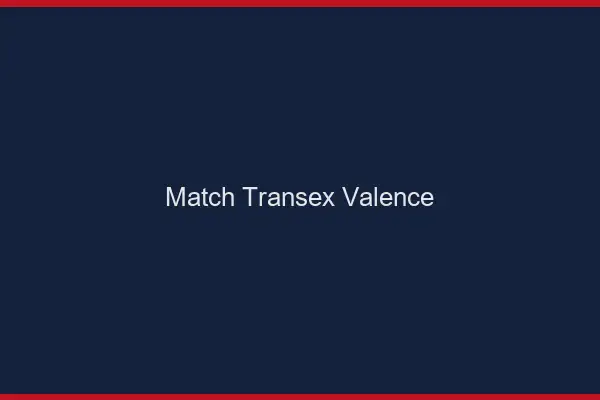 Match Transex Valence
