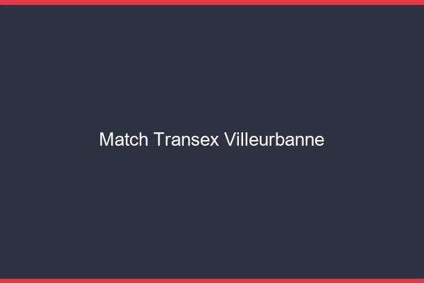 Match Transex Villeurbanne