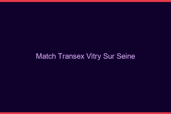 Match Transex Vitry-sur-Seine