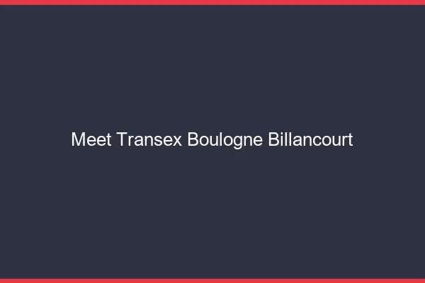 Meet Transex Boulogne-Billancourt