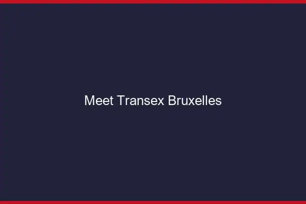 Meet Transex Bruxelles