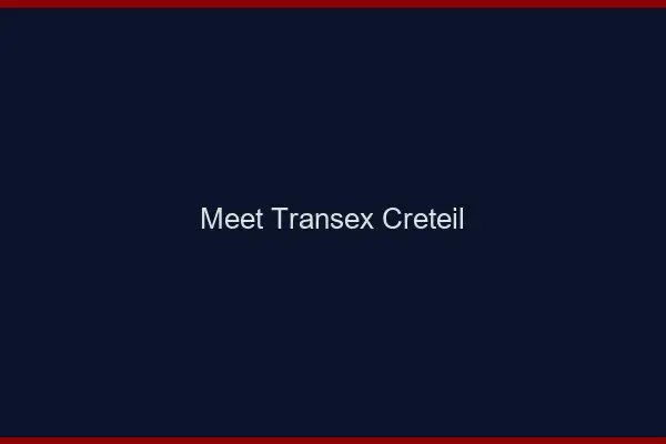 Meet Transex Créteil