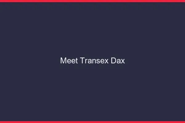 Meet Transex Dax