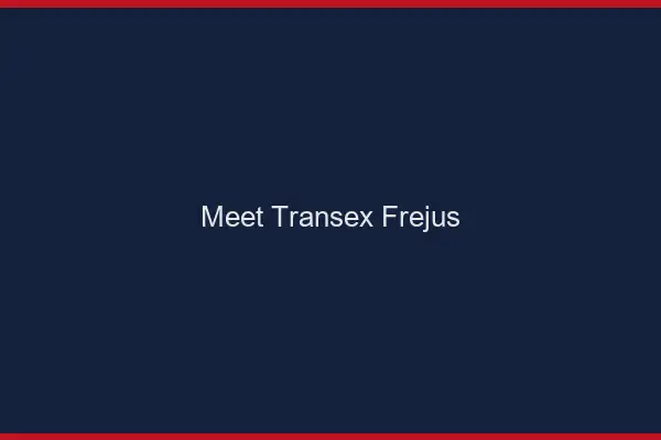 Meet Transex Fréjus