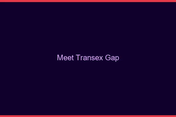 Meet Transex Gap