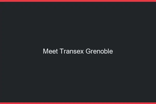 Meet Transex Grenoble